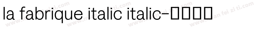 la fabrique italic italic字体转换